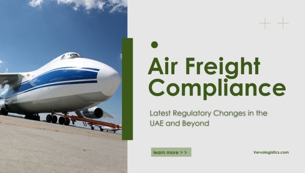 Air Freight Compliance: Latest Regulatory Changes in the UAE and Beyond